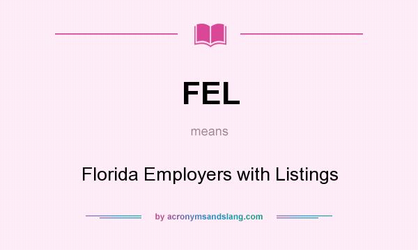 What does FEL mean? It stands for Florida Employers with Listings