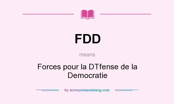 What does FDD mean? It stands for Forces pour la DTfense de la Democratie