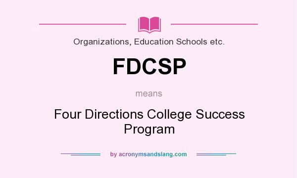 What does FDCSP mean? It stands for Four Directions College Success Program