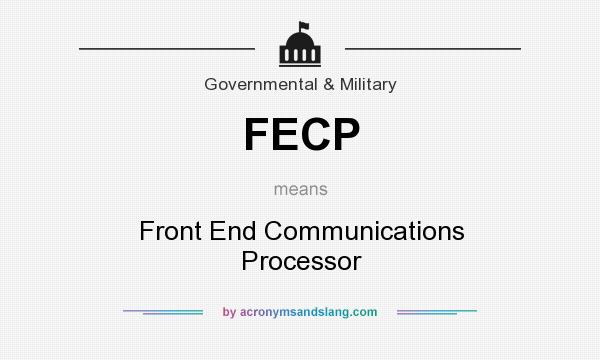 What does FECP mean? It stands for Front End Communications Processor