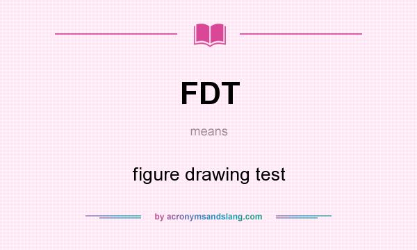 What does FDT mean? It stands for figure drawing test