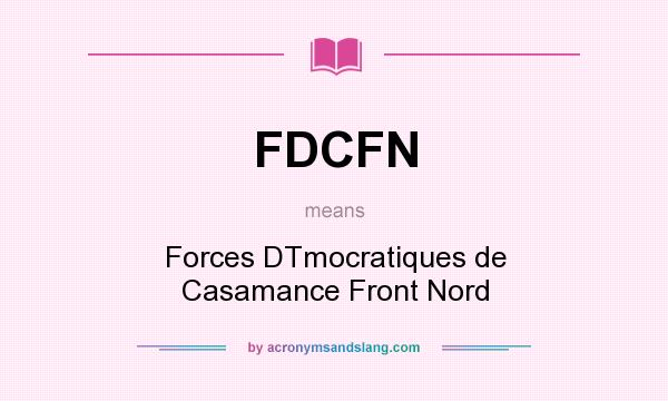 What does FDCFN mean? It stands for Forces DTmocratiques de Casamance Front Nord