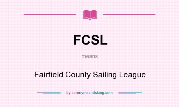 What does FCSL mean? It stands for Fairfield County Sailing League