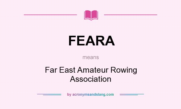 What does FEARA mean? It stands for Far East Amateur Rowing Association