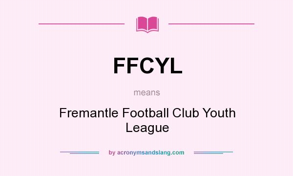 What does FFCYL mean? It stands for Fremantle Football Club Youth League