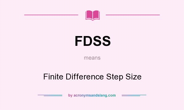 What does FDSS mean? It stands for Finite Difference Step Size