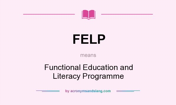 What does FELP mean? It stands for Functional Education and Literacy Programme