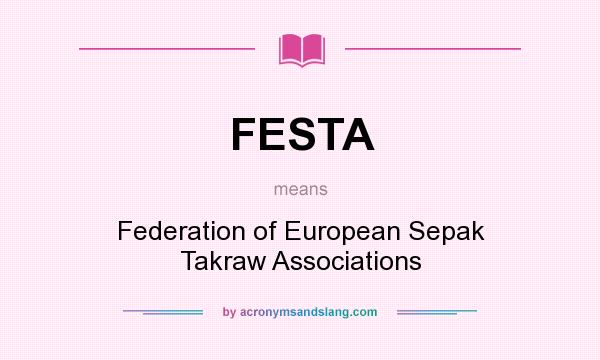 What does FESTA mean? It stands for Federation of European Sepak Takraw Associations