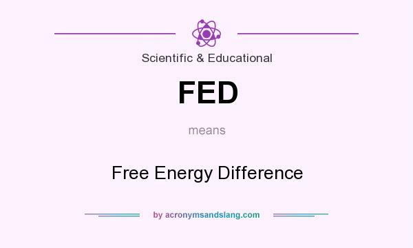 What does FED mean? It stands for Free Energy Difference