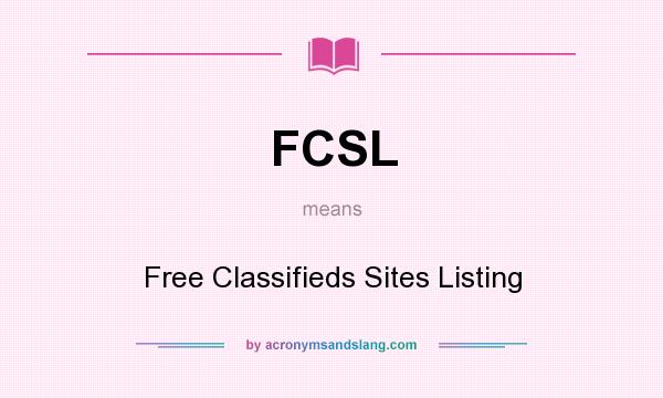 What does FCSL mean? It stands for Free Classifieds Sites Listing