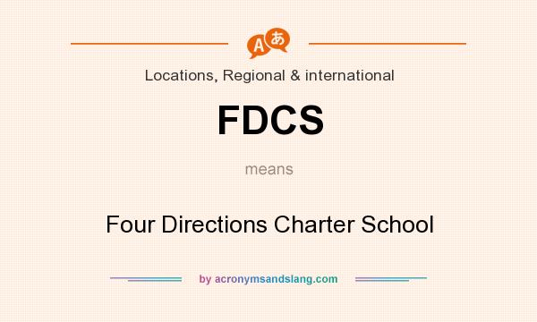 What does FDCS mean? It stands for Four Directions Charter School
