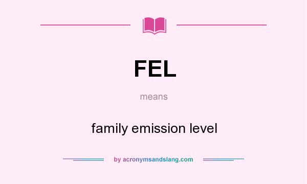 What does FEL mean? It stands for family emission level