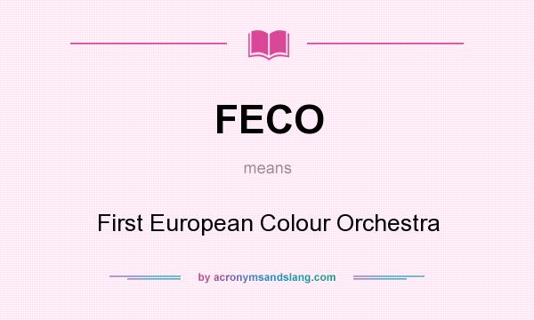 What does FECO mean? It stands for First European Colour Orchestra