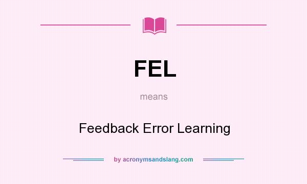 What does FEL mean? It stands for Feedback Error Learning
