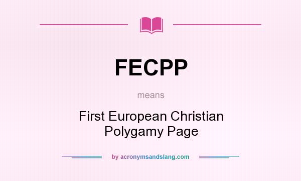 What does FECPP mean? It stands for First European Christian Polygamy Page