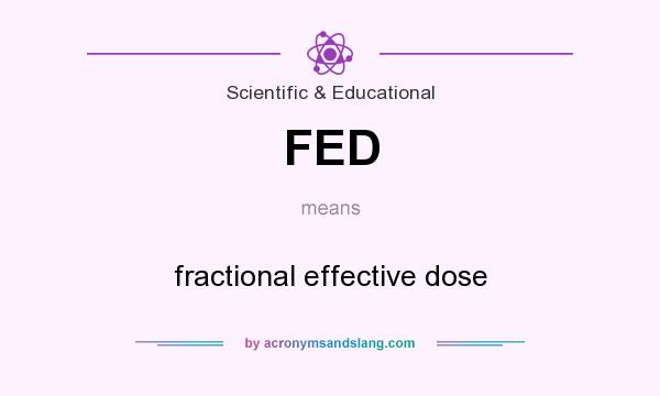 What does FED mean? It stands for fractional effective dose