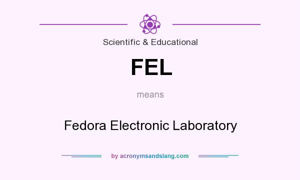What does FEL mean? It stands for Fedora Electronic Laboratory