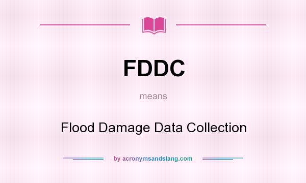 What does FDDC mean? It stands for Flood Damage Data Collection