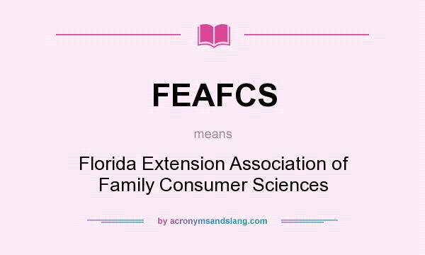 What does FEAFCS mean? It stands for Florida Extension Association of Family Consumer Sciences