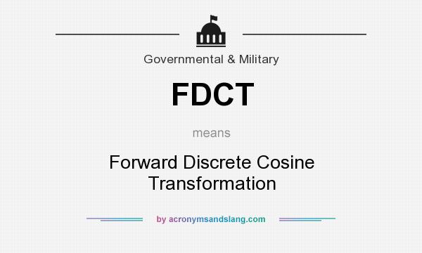What does FDCT mean? It stands for Forward Discrete Cosine Transformation
