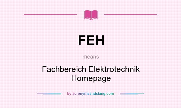 What does FEH mean? It stands for Fachbereich Elektrotechnik Homepage