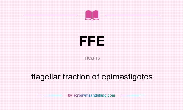What does FFE mean? It stands for flagellar fraction of epimastigotes