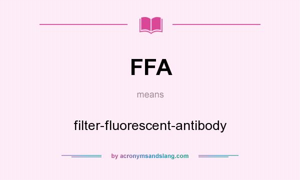 What does FFA mean? It stands for filter-fluorescent-antibody