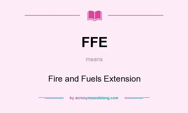 What does FFE mean? It stands for Fire and Fuels Extension
