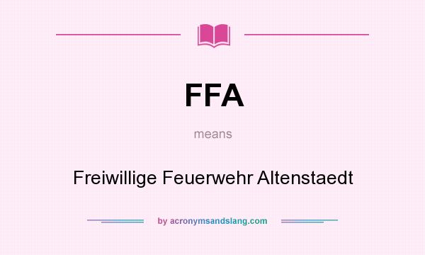 What does FFA mean? It stands for Freiwillige Feuerwehr Altenstaedt