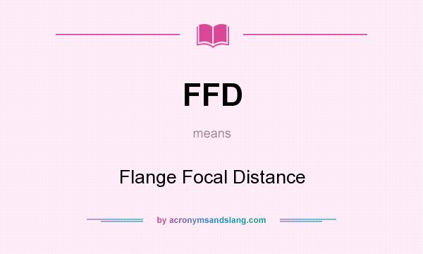 What does FFD mean? It stands for Flange Focal Distance