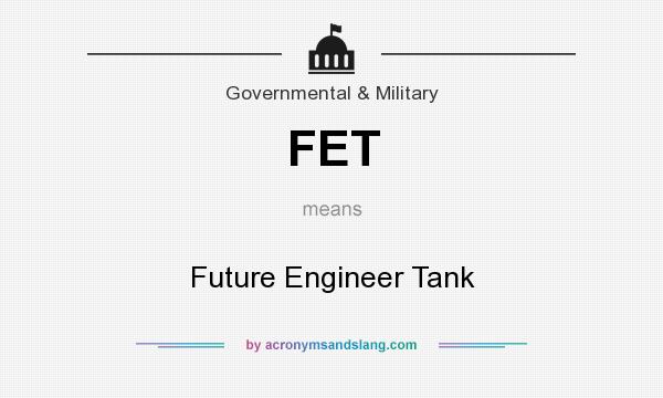 What does FET mean? It stands for Future Engineer Tank