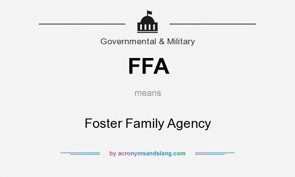 What does FFA mean? It stands for Foster Family Agency