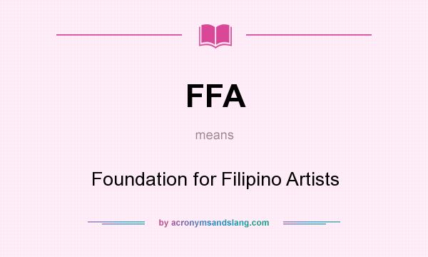What does FFA mean? It stands for Foundation for Filipino Artists