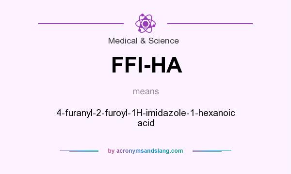 What does FFI-HA mean? It stands for 4-furanyl-2-furoyl-1H-imidazole-1-hexanoic acid