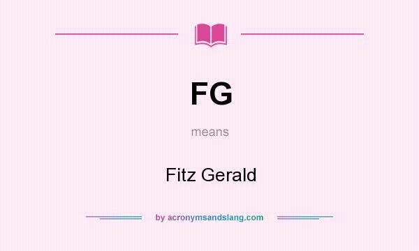 What does FG mean? It stands for Fitz Gerald