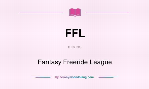 What does FFL mean? It stands for Fantasy Freeride League