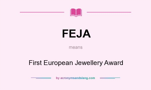 What does FEJA mean? It stands for First European Jewellery Award
