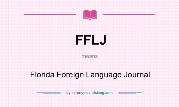 What does FFLJ mean? It stands for Florida Foreign Language Journal