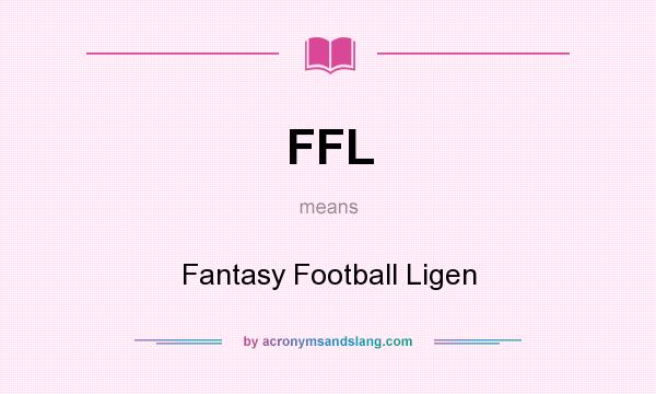 What does FFL mean? It stands for Fantasy Football Ligen