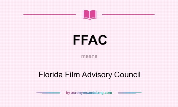 What does FFAC mean? It stands for Florida Film Advisory Council