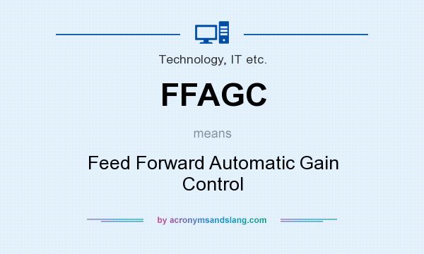 What does FFAGC mean? It stands for Feed Forward Automatic Gain Control