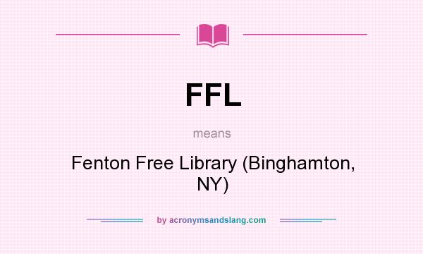 What does FFL mean? It stands for Fenton Free Library (Binghamton, NY)