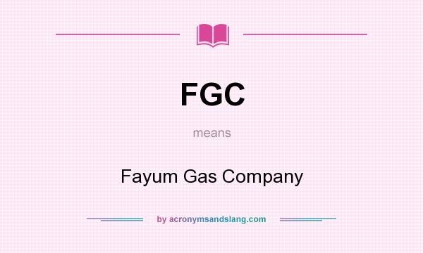 What does FGC mean? It stands for Fayum Gas Company