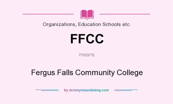 What does FFCC mean? It stands for Fergus Falls Community College