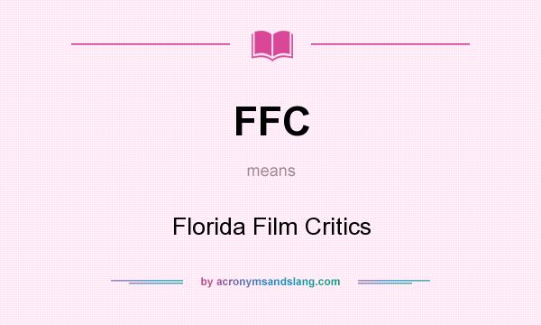 What does FFC mean? It stands for Florida Film Critics