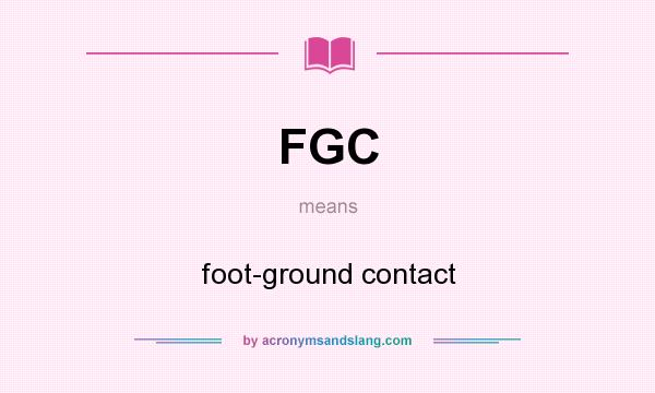 What does FGC mean? It stands for foot-ground contact