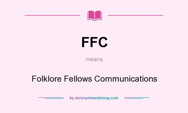 What does FFC mean? It stands for Folklore Fellows Communications