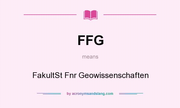What does FFG mean? It stands for FakultSt Fnr Geowissenschaften
