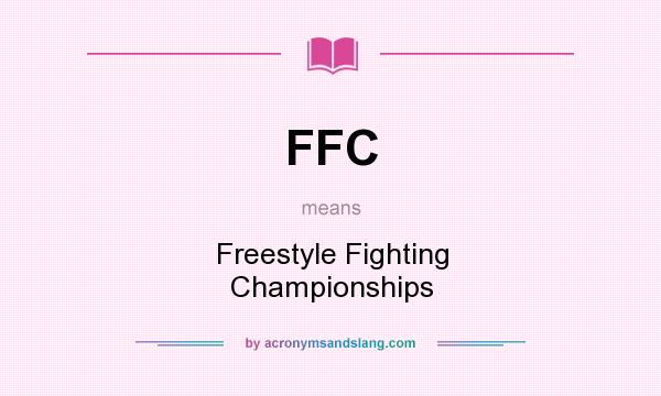 What does FFC mean? It stands for Freestyle Fighting Championships