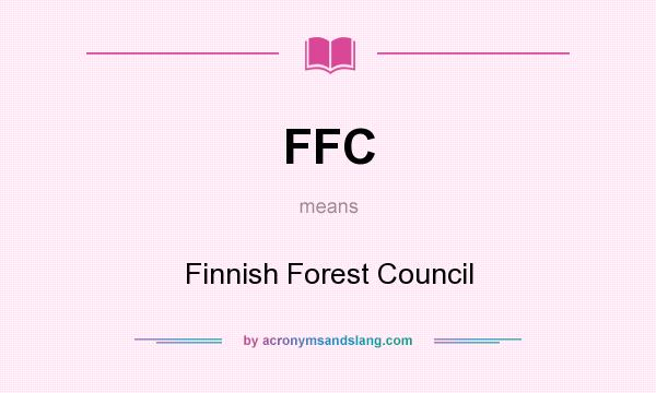 What does FFC mean? It stands for Finnish Forest Council